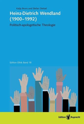 Heinz-Dietrich Wendland (1900-1992): Politisch-apologetische Theologie