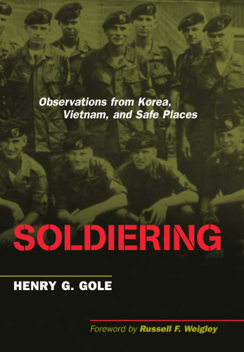 Soldiering: Observations from Korea, Vietnam, and Safe Places
