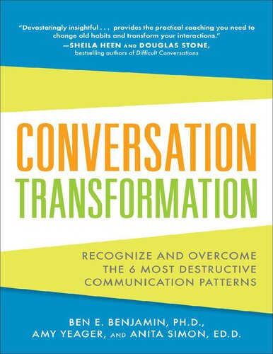 Conversation Transformation: Recognize and Overcome the 6 Most Destructive Communication Patterns