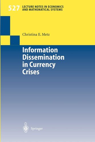 Information Dissemination in Currency Crises (Lecture Notes in Economics and Mathematical Systems, 527)