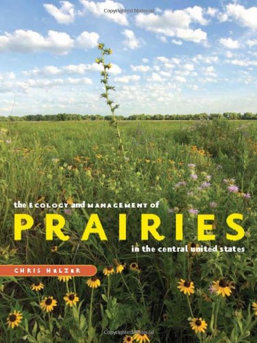 The Ecology and Management of Prairies in the Central United States (Bur Oak Book)