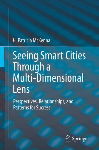 Seeing Smart Cities Through a Multi-Dimensional Lens: Perspectives, Relationships, and Patterns for Success