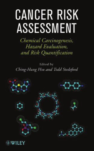 Cancer Risk Assessment: Chemical Carcinogenesis, Hazard Evaluation, and Risk Quantification