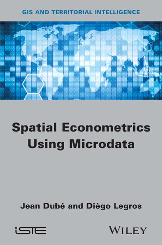 Spatial Econometrics using Microdata (GIS and Territorial Intelligence)