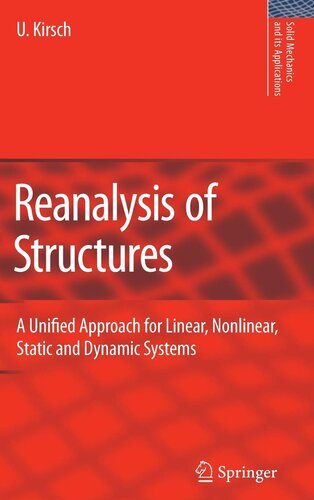 Reanalysis of Structures: A Unified Approach for Linear, Nonlinear, Static and Dynamic Systems (Solid Mechanics and Its Applications, 151)
