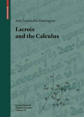 Lacroix and the Calculus (Science Networks. Historical Studies, 35)