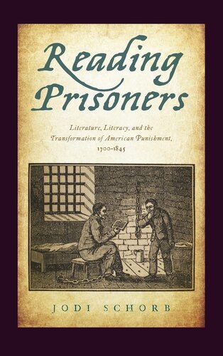 Reading Prisoners: Literature, Literacy, and the Transformation of American Punishment, 1700–1845 (Critical Issues in Crime and Society)
