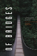 Of Bridges: A Poetic and Philosophical Account