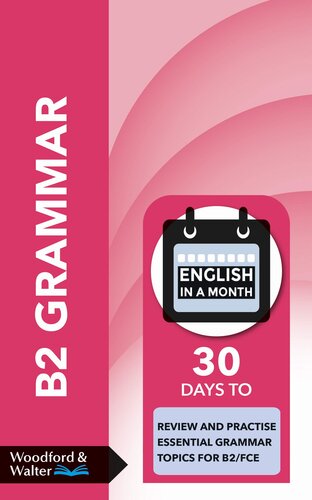 B2 Grammar: 30 days to review and practise essential grammar topics for B2/FCE (English in a Month)
