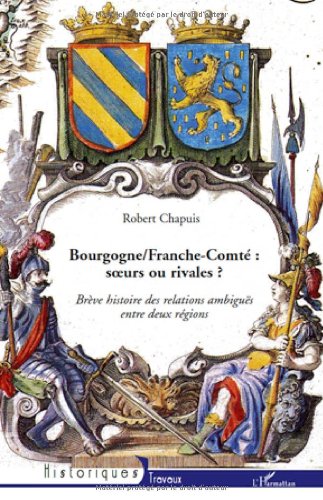Bourgogne  Franche-Comte : Les relations ambigues entre deux regions soeurs et rivales