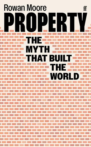 Property: The Myth That Built the World