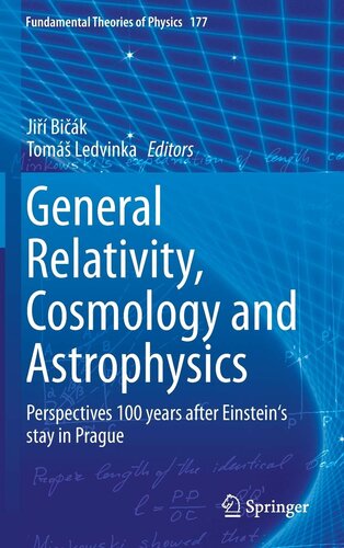 General Relativity, Cosmology and Astrophysics: Perspectives 100 years after Einstein's stay in Prague (Fundamental Theories of Physics, 177)
