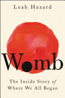 Womb: The Inside Story of Where We All Began