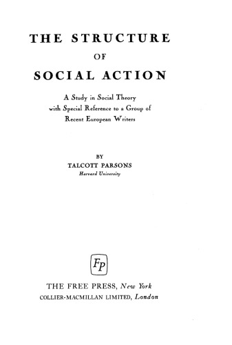 Structure of Social Action: A Study in Social Theory with Special Reference to a Group of Recent European Writers