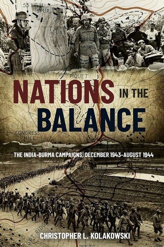 Nations in the Balance: The India-Burma Campaigns, December 1943–August 1944