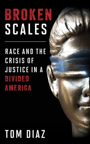 Broken Scales: Race and the Crisis of Justice in a Divided America