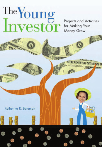 The Young Investor: Projects and Activities for Making Your Money Grow