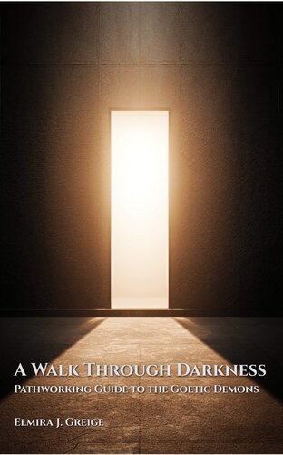 A Walk Through Darkness: Pathworking Guide to the Goetic Demons