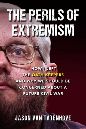 The Perils of Extremism: How I Left the Oath Keepers and Why We Should be Concerned about a Future Civil War