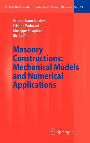 Masonry Constructions: Mechanical Models and Numerical Applications (Lecture Notes in Applied and Computational Mechanics, 39)