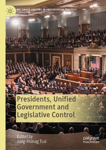 Presidents, Unified Government and Legislative Control (Palgrave Studies in Presidential Politics)