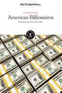 American Billionaires: Privilege, Politics and Power