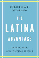 The Latina Advantage: Gender, Race, and Political Success
