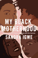 My Black Motherhood: Mental Health, Stigma, Racism and the System