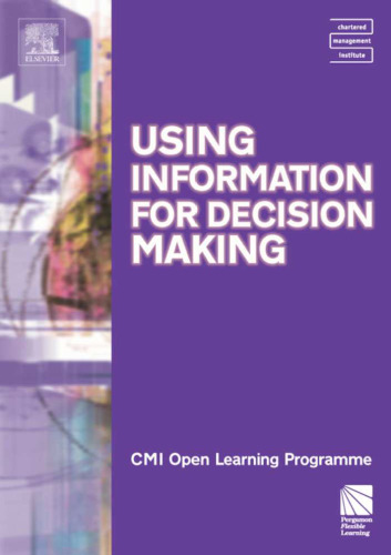 Using Information for Decision Making CMIOLP (Chartered Management Institute's Open Learning Programme), Second edition