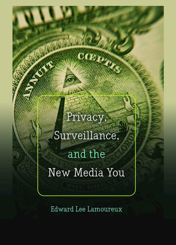 Privacy, Surveillance, and the New Media You (Digital Formations)