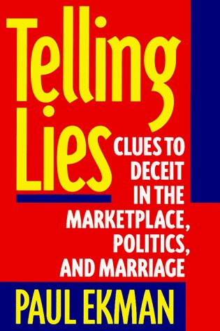 Telling Lies: Clues to Deceit in the Marketplace, Politics, and Marriage