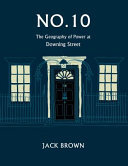 No. 10: The Geography of Power at Downing Street