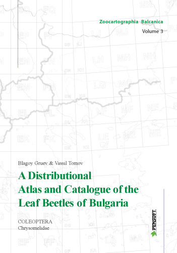 Distributional Atlas & Catalogue of the Leaf Beetles of Bulgaria: (Coleoptera: Chrysomelidae) (Faunistica)