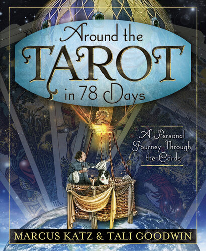 Around the Tarot in 78 Days: A Personal Journey Through the Cards