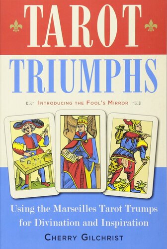 Tarot Triumphs: Using the Tarot Trumps for Divination and Inspiration