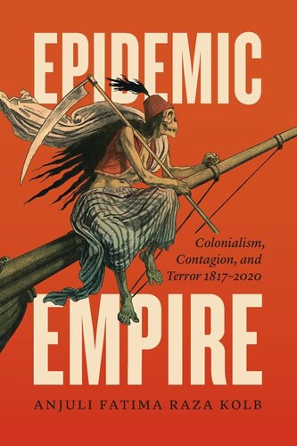 Epidemic Empire: Colonialism, Contagion, and Terror, 1817–2020