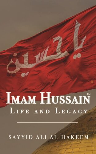 Imam Hussain: Life and Legacy
