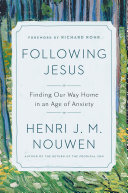 Following Jesus: Finding Our Way Home in an Age of Anxiety