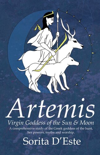 Artemis : Virgin Goddess of the Sun, Moon & Hunt