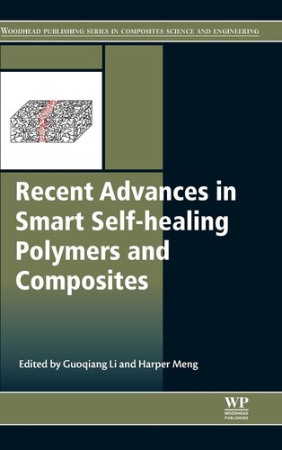 Recent Advances in Smart Self-healing Polymers and Composites (Woodhead Publishing Series in Composites Science and Engineering)