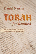 Torah for Gentiles?: What the Jewish Authors of the Didache Had to Say