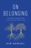 On Belonging: Finding Connection in an Age of Isolation