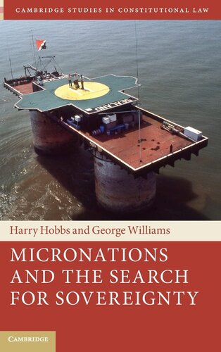 Micronations and the Search for Sovereignty (Cambridge Studies in Constitutional Law)