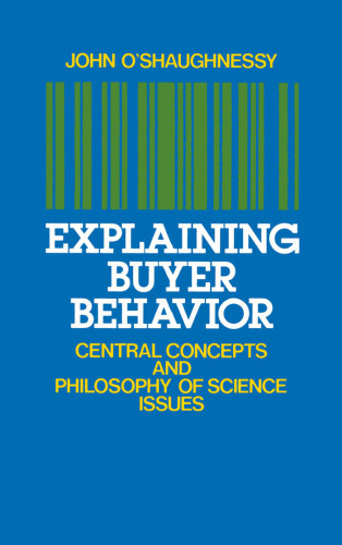 Explaining Buyer Behavior: Central Concepts and Philosophy of Science Issues