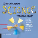 Leonardo's Science Workshop: Invent, Create, and Make STEAM Projects Like a Genius