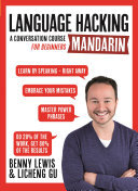 Language Hacking Mandarin: (Learn How to Speak Mandarin - Right Away): A Conversation Course for Beginners