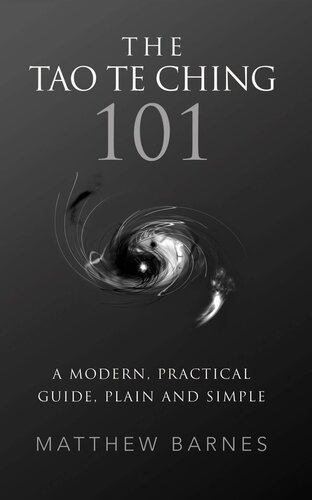 The Tao Te Ching 101: a modern, practical guide, plain and simple (Zennish Series Book 1)