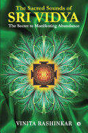 The Sacred Sounds of Sri Vidya: The Secret to Manifesting Abundance