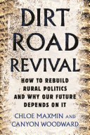 Dirt Road Revival: How to Rebuild Rural Politics and Why Our Future Depends On It