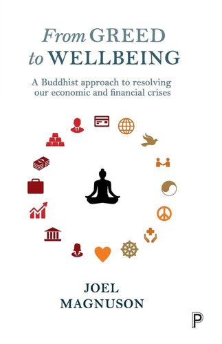 From Greed to Wellbeing: A Buddhist Approach to Resolving Our Economic and Financial Crises